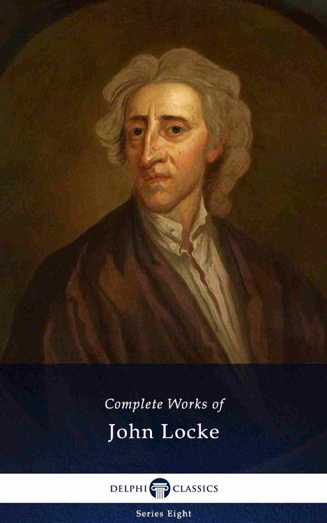 Delphi Complete Works Of John Locke Illustrated John Locke