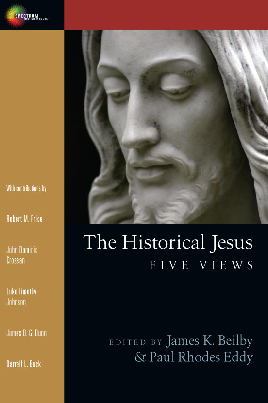 The Historical Jesus Five Views James K Beilby