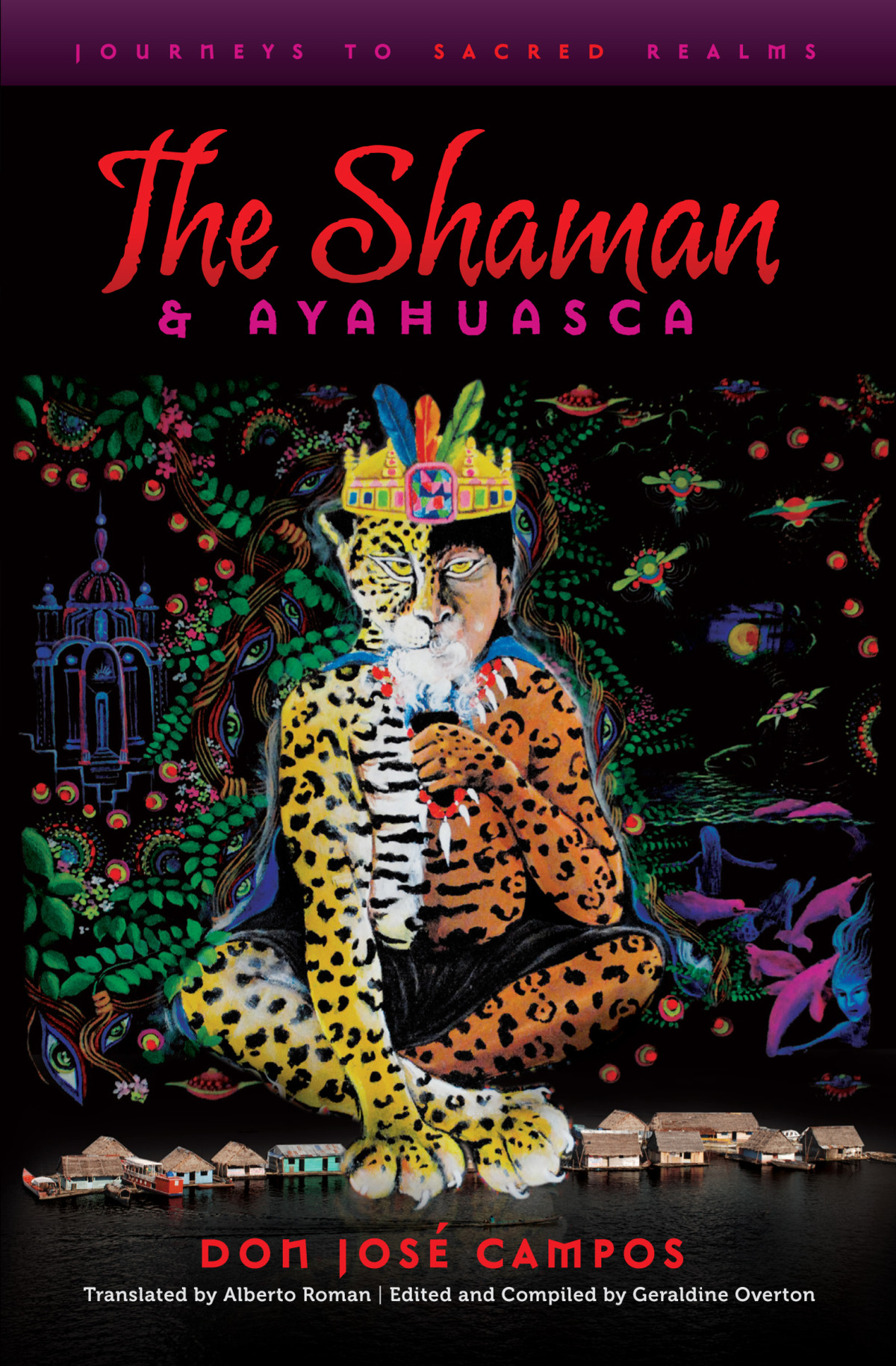 The Shaman And Ayahuasca Don Jose Campos