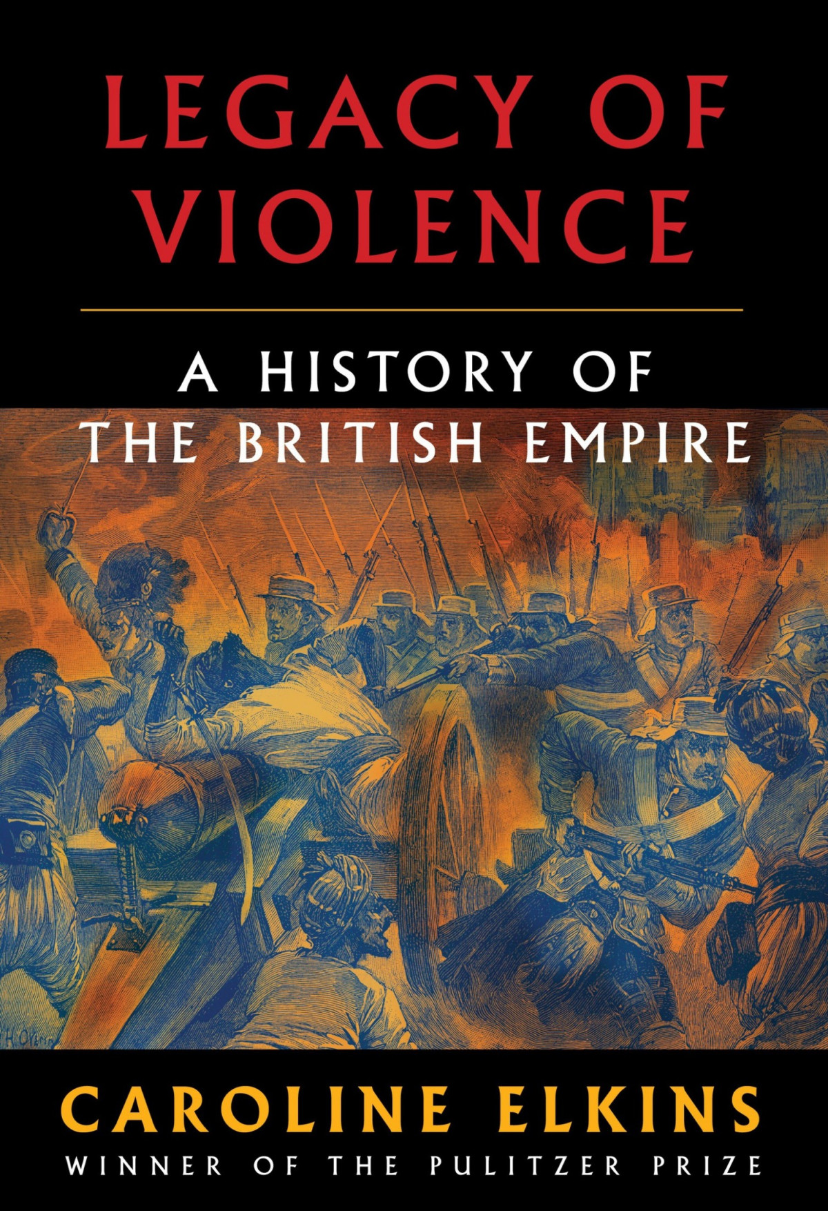 Legacy Of Violence A History Of The British Empire Caroline Elkins
