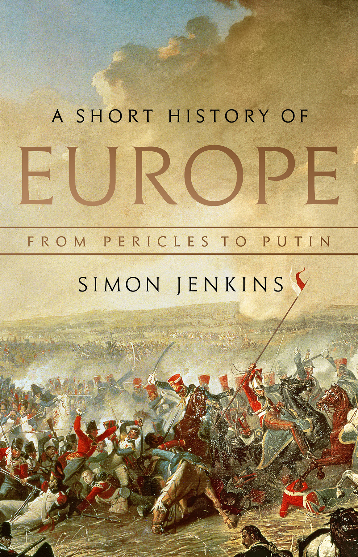 A Short History Of Europe From Pericles To Putin Simon Jenkins