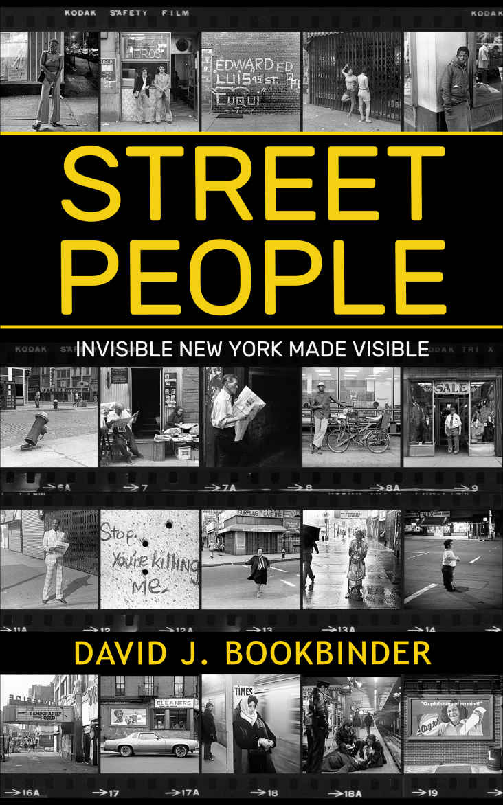 Street People Invisible New York Made Visible Bookbinder David J
