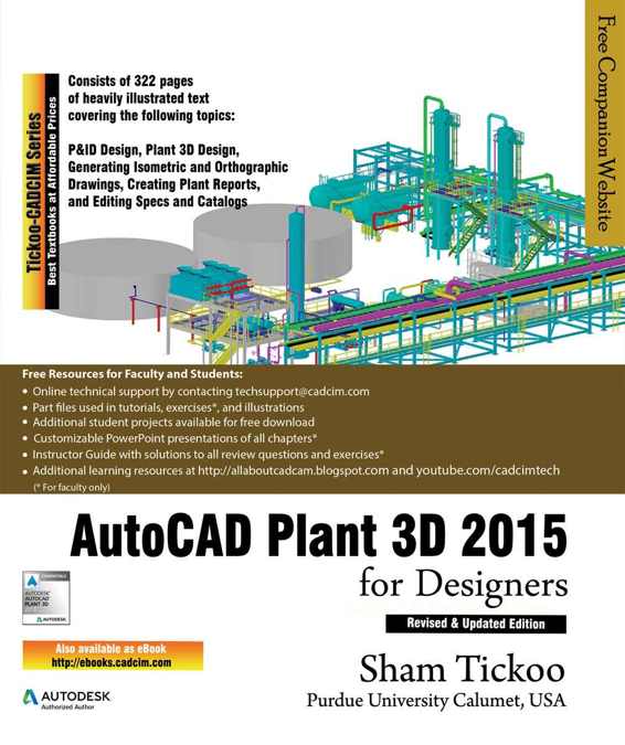 Autocad Plant 3d 2015 For Designers Sham Tickoo Prof Purdue University Calument Cadcim Technologies