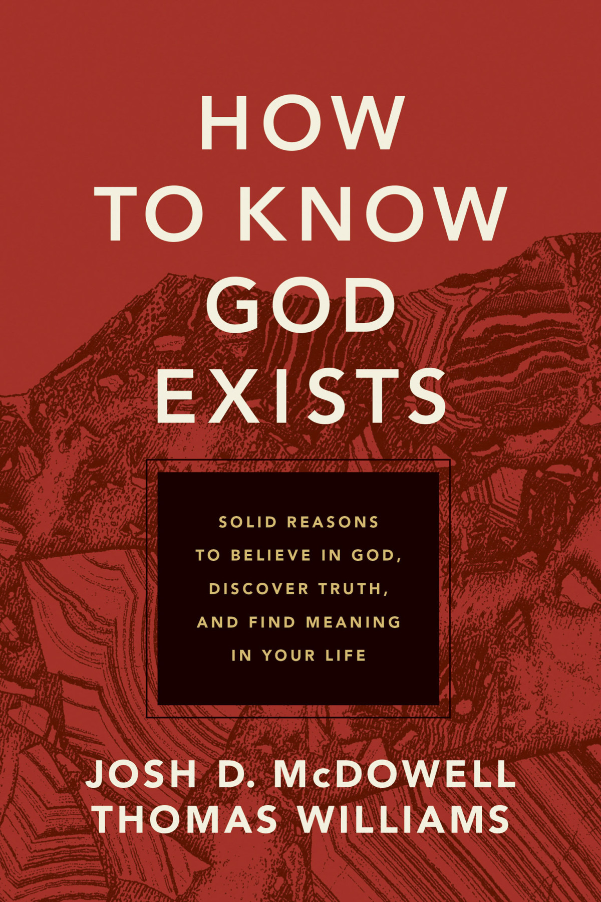 How To Know God Exists Josh D Mcdowell Thomas Williams