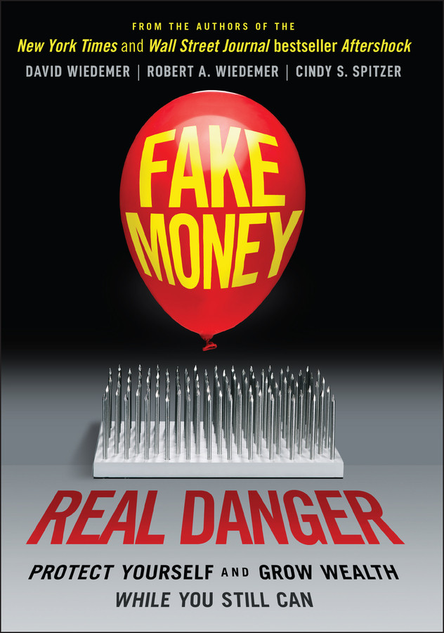 Fake Money Real Danger David Wiedemer Robert Wiedemer Cindy Spitzer