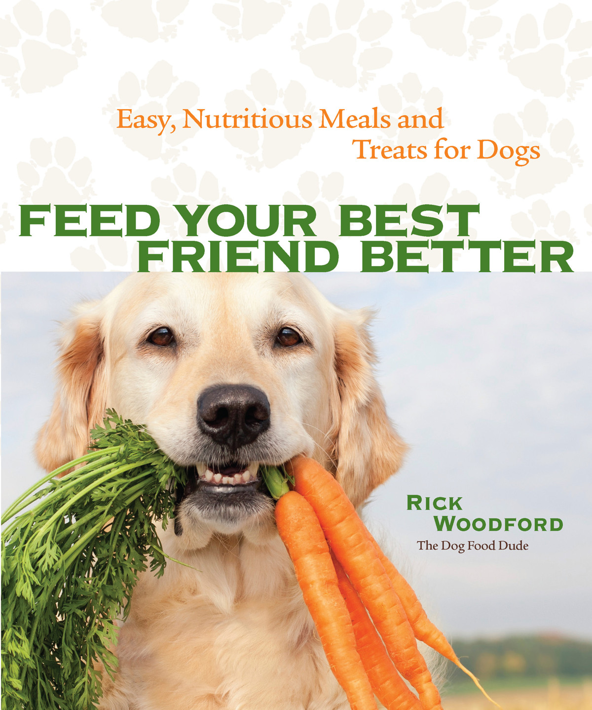 Feed Your Best Friend Better Rick Woodford
