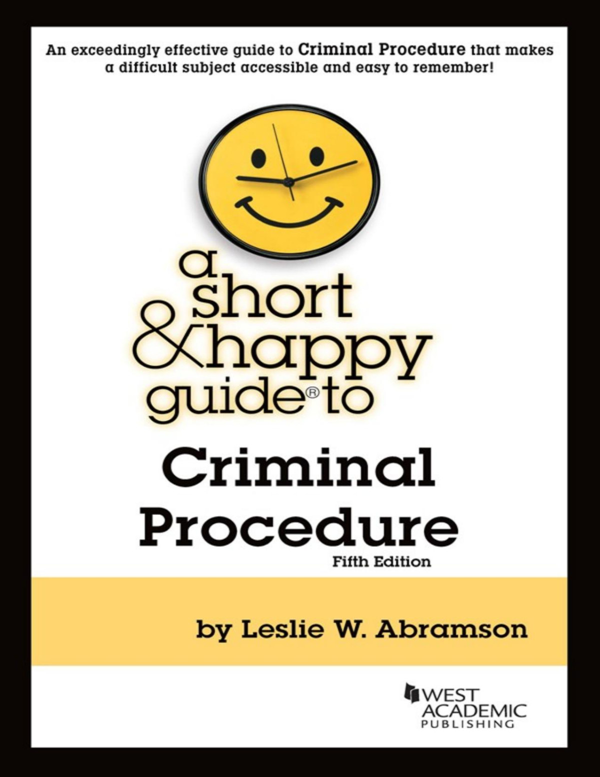 A Short Happy Guide To Criminal Procedure Leslie W Abramson
