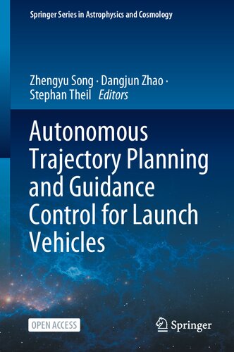 Autonomous Trajectory Planning And Guidance Control For Launch Vehicles Zhengyu Song