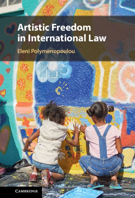 Artistic Freedom In International Law Eleni Polymenopoulou