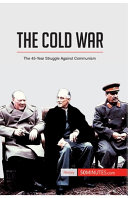 The Cold War The 45year Struggle Against Communism 50minutes