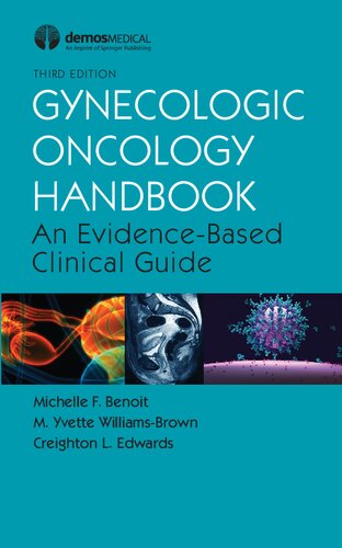 Gynecologic Oncology Handbook An Evidencebased Clinical Guide 3rd 3rd Michelle Benoit