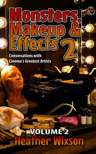 Monsters Makeup Effects 2 Conversations With Cinemas Greatest Artists Conversations With Cinemas Greatest Artists Heather Wixson