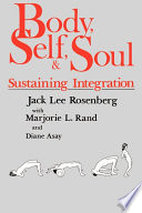 Body Self Soul Jack Lee Rosenberg Phd Marjories Rand Phd