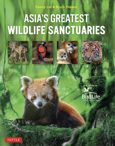Asias Greatest Wildlife Sanctuaries Fanny Lai Bjorn Olesen Yong Ding Li