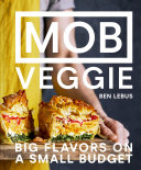 Mob Veggie Big Flavors On A Small Budget Ben Lebus