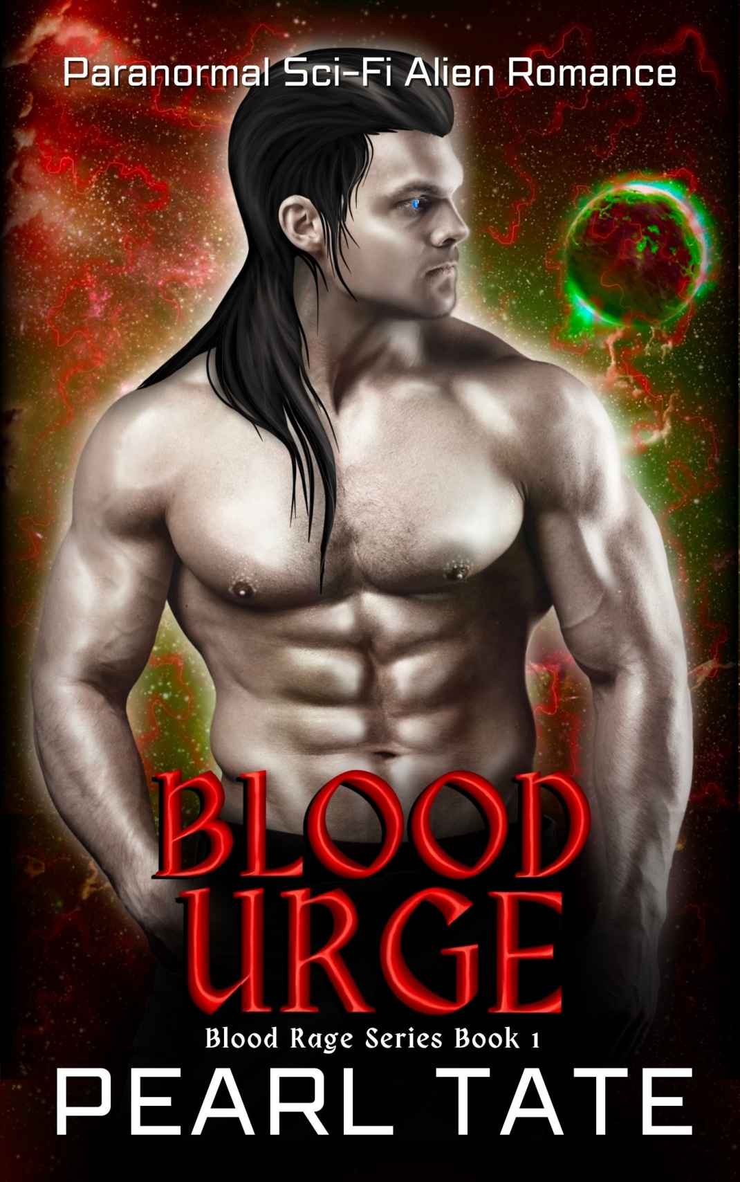 Blood Urge Paranormal Scifi Alien Romance Blood Rage Book 1 Pearl Tate