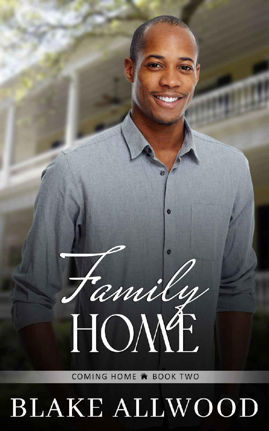 Family Home A Sweet Contemporary Gay Romance The Coming Home Series Book 2 Blake Allwood
