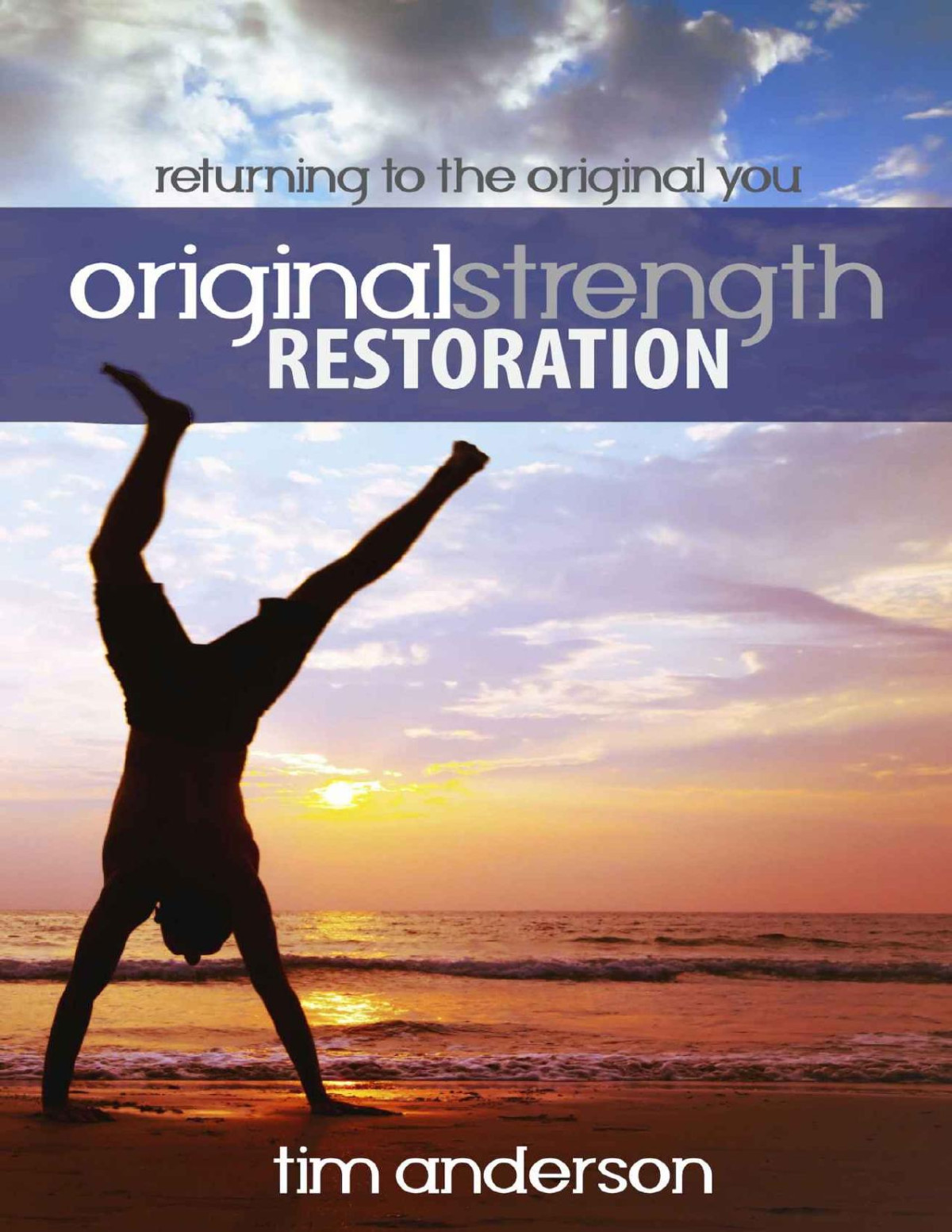 Original Strength Restoration Returning To The Original You Tim Anderson