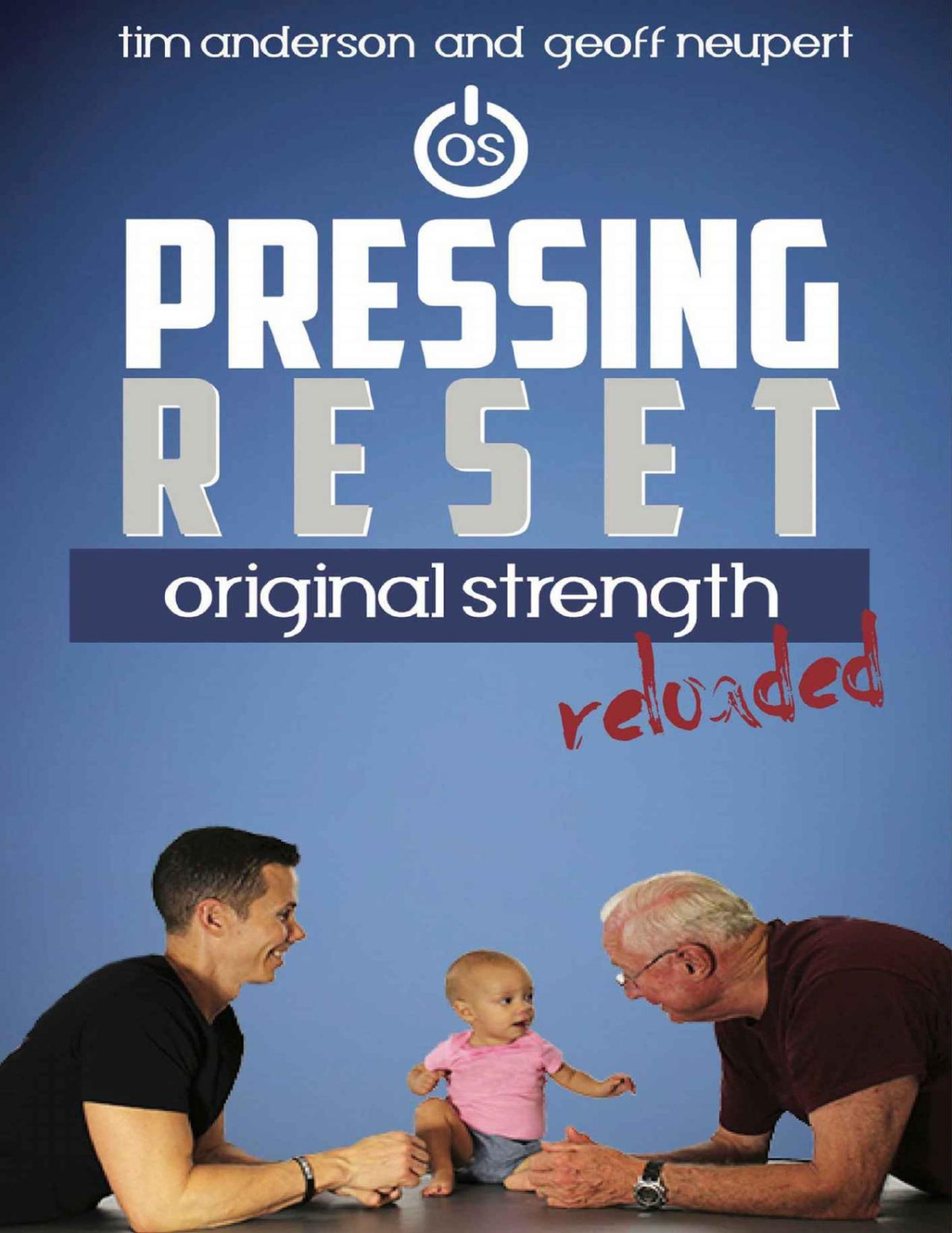 Pressing Reset Original Strength Reloaded Tim Anderson Geoff Neupert