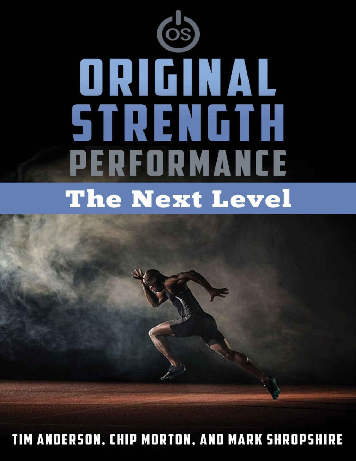 Original Strength Performance The Next Level Tim Anderson Chip Morton Mark Shropshire