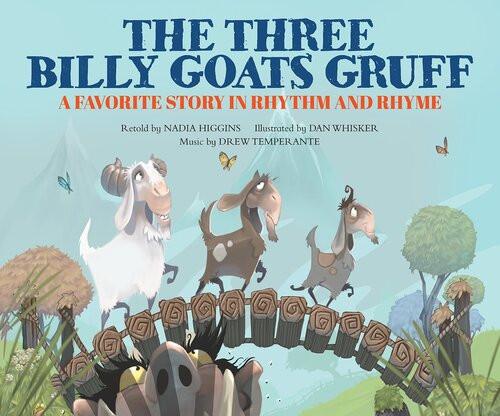 The Three Billy Goats Gruff A Favorite Story In Rhythm And Rhyme Nadia Higgins