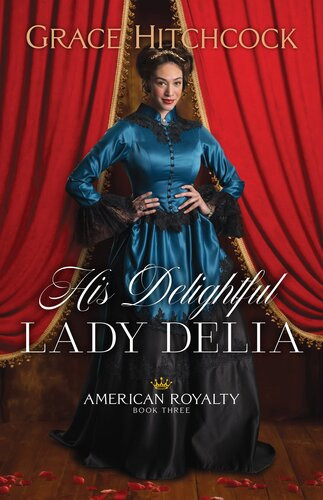 His Delightful Lady Delia Grace Hitchcock