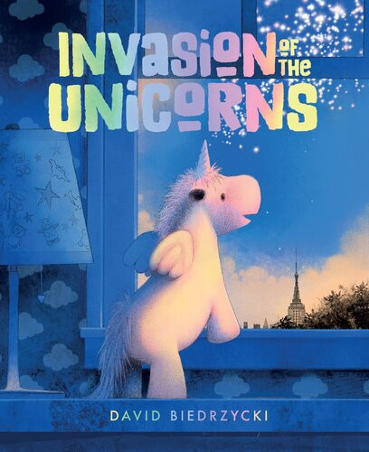 Invasion Of The Unicorns David Biedrzycki