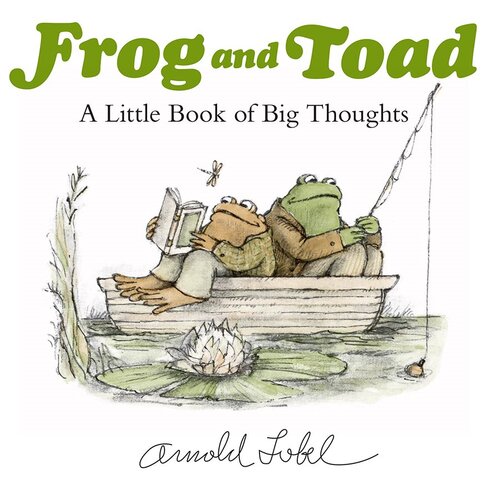 Frog And Toad A Little Book Of Big Thoughts Arnold Lobel