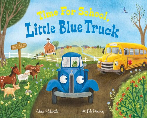 Time For School Little Blue Truck Alice Schertle
