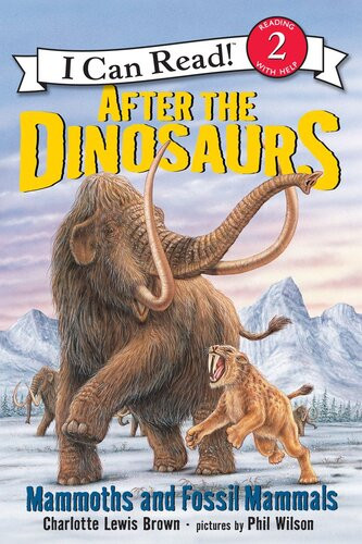 After The Dinosaurs Mammoths And Fossil Mammals Charlotte Lewis Brown