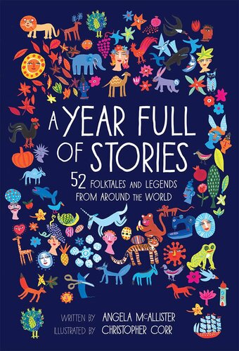 A Year Full Of Stories 52 Classic Stories From All Around The World Angela Mcallister
