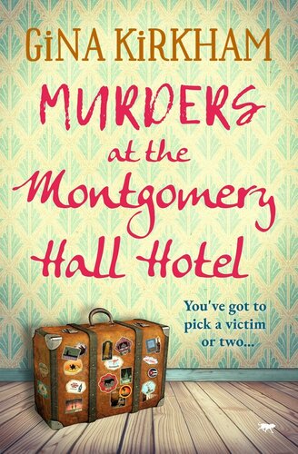 Murders At The Montgomery Hall Hotel Gina Kirkham