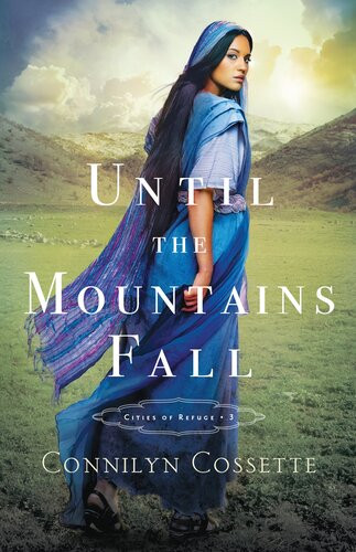 Until The Mountains Fall Connilyn Cossette