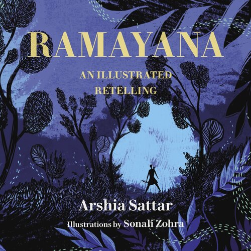 Ramayana An Illustrated Retelling Arshia Sattar
