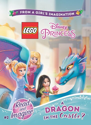 Lego Disney Princess A Dragon In The Castle Jessica Brody