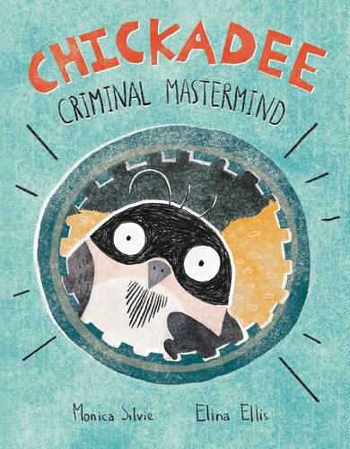 Chickadee Criminal Mastermind Elina Ellis
