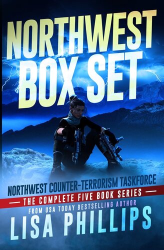 Northwest Counterterrorism Taskforce The Complete Series Lisa Phillips