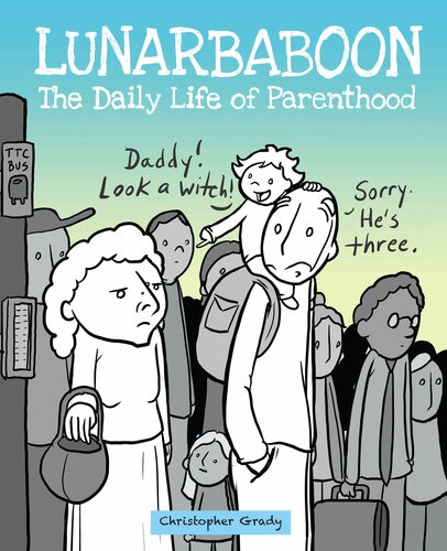 Lunarbaboon The Daily Life Of Parenthood Christopher Grady
