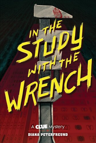 In The Study With The Wrench Diana Peterfreund