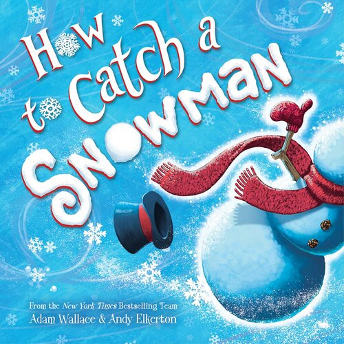 How To Catch A Snowman Adam Wallace