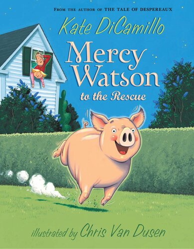 Mercy Watson To The Rescue Kate Dicamillo