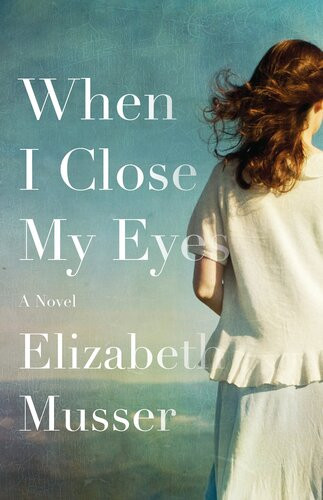 When I Close My Eyes Elizabeth Musser