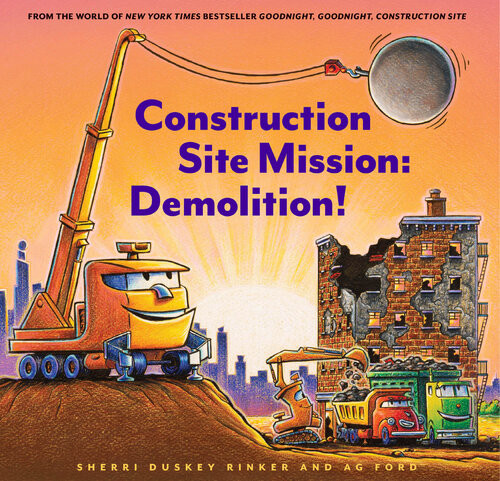 Construction Site Mission Demolition Sherri Duskey Rinker