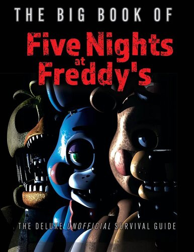 The Big Book Of Five Nights At Freddys The Deluxe Unofficial Survival Guide Triumph Books