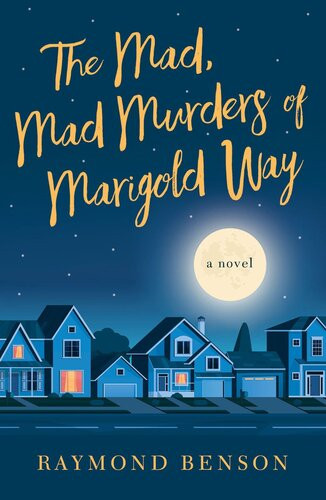 The Mad Mad Murders Of Marigold Way Raymond Benson