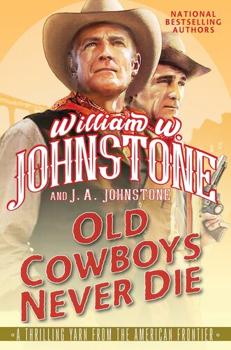 Old Cowboys Never Die William W Johnstone J A Johnstone