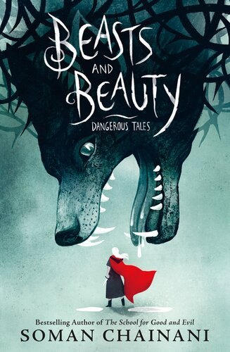 Beasts And Beauty Dangerous Tales Soman Chainani
