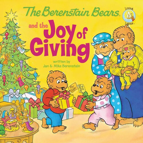 The Berenstain Bears And The Joy Of Giving Jan Berenstain Mike Berenstain