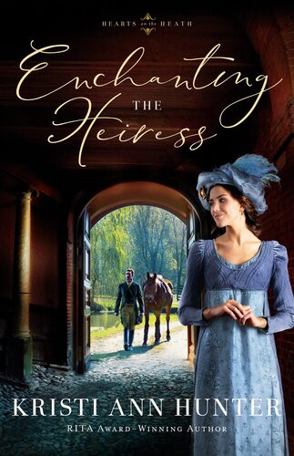 Enchanting The Heiress Kristi Ann Hunter
