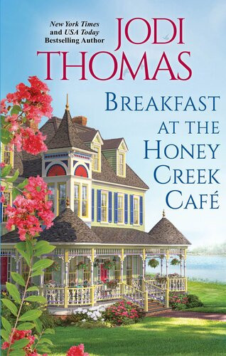 Breakfast At The Honey Creek Caf Jodi Thomas